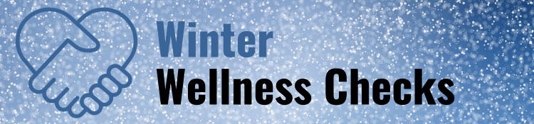 Winter Wellness Checks